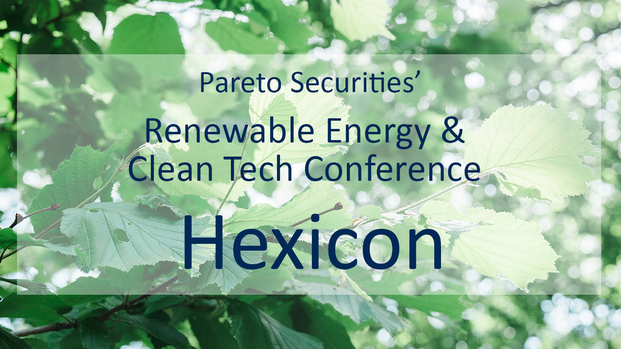 Hexicon / Pareto Securities’ Renewable Energy & Clean Tech Conference 