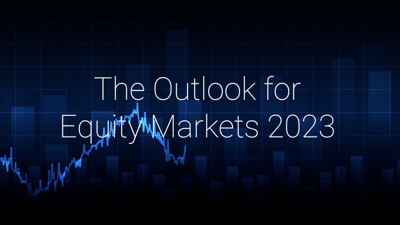 The Outlook for Equity Markets 2023